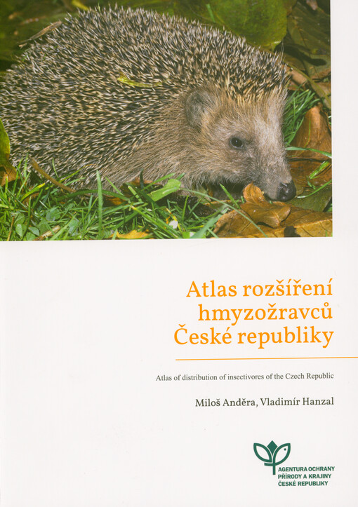 Atlas rozšíření hmyzožravců České republiky = Atlas of distribution of insectivores of the Czech Republic