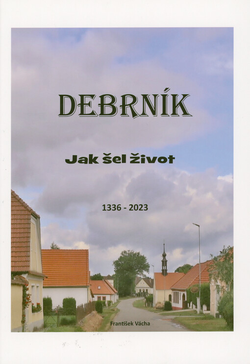 Debrník : jak šel život : 1336-2023