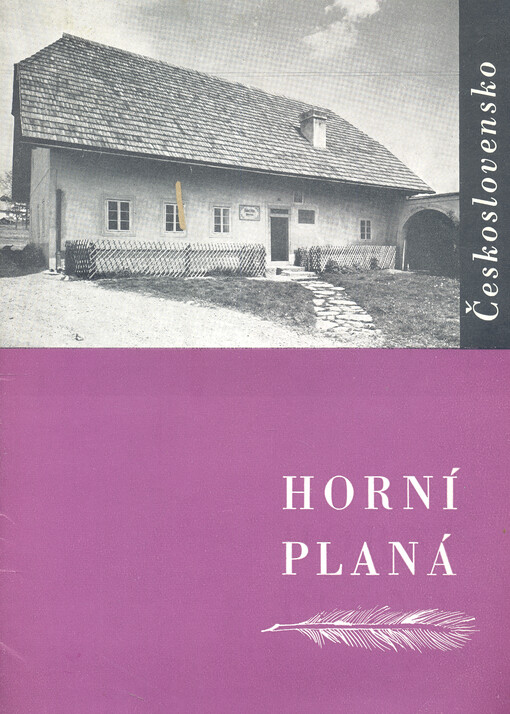 Horní Planá : rodný dům a památník Adalberta Stiftera = Horní Planá : Geburtshaus und Gedenkstätte Adalbert Stifters in Oberplan