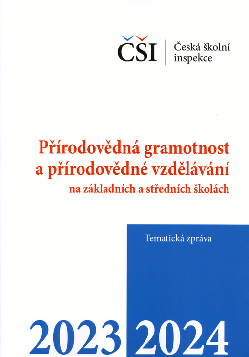 Přírodovědná gramotnost a přírodovědné vzdělávání na základních a středních školách : tematická zpráva