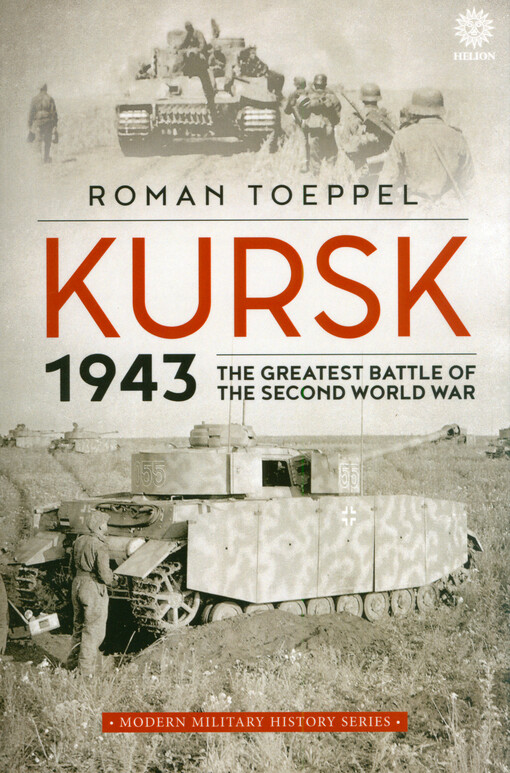 Kursk 1943 : the greatest battle of the Second World War