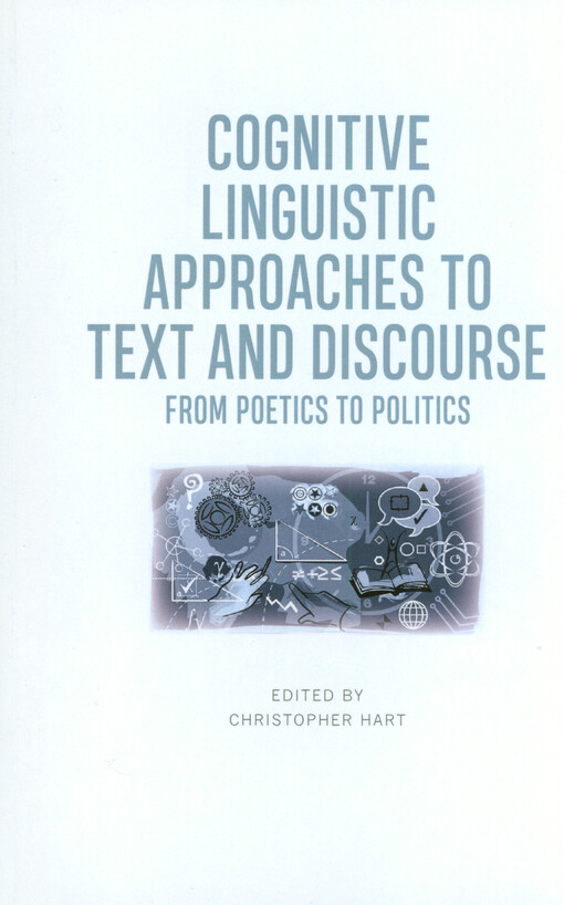 Cognitive linguistic approaches to text and discourse : from poetics to politics