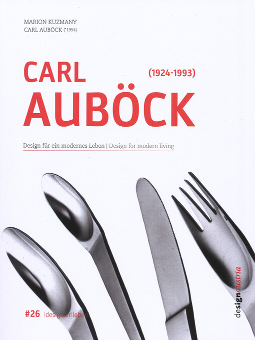 Carl Auböck : (1924-1993) : Design für ein modernes Leben = design for modern living