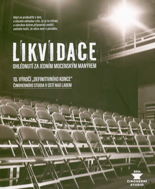 Likvidace : ohlédnutí za jedním mocenským manýrem : 10. výročí 