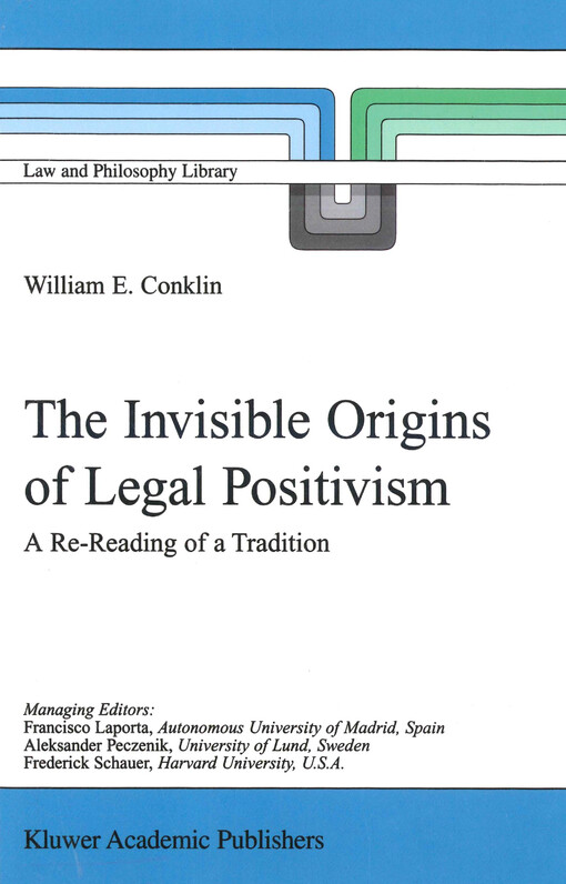 The invisible origins of legal positivism : a re-reading of a tradition