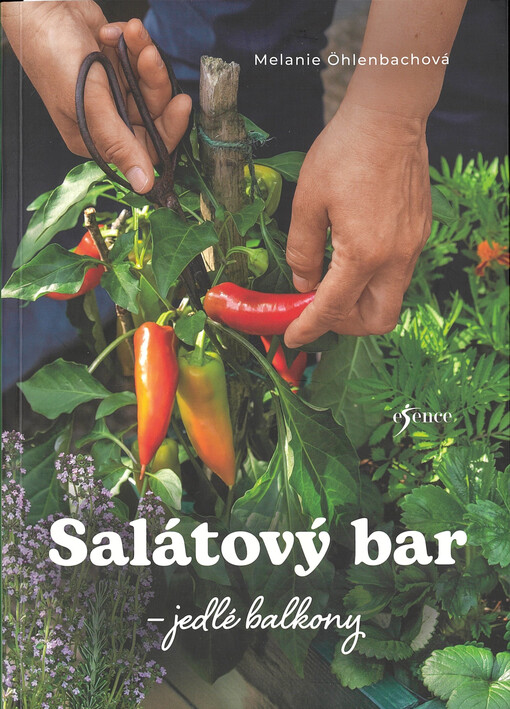 Salátový bar : jedlé balkony : čerstvá chutná úroda po celý rok