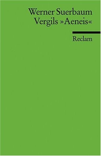 Vergils Aeneis: Epos zwischen Geschichte und Gegenwart (Literaturstudium) (German Edition)
