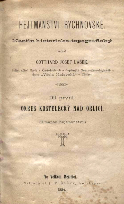 Hejtmanství Rychnovské : nástin historicko-topografický. Díl první, Okres Kostelecký nad Orlicí