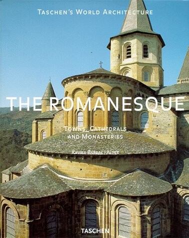Romanesque: Towns, Cathedrals and Monasteries (Taschen's World Architecture)