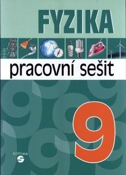 Fyzika 9 :elektrická energie, jaderná energie, vesmír, pracovní sešit
