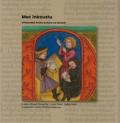 Moc inkoustu : středověká knižní kultura na Moravě