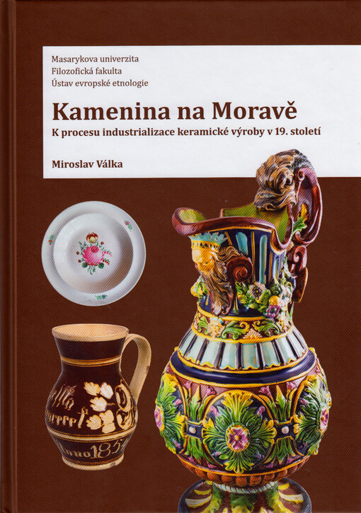 Kamenina na Moravě : k procesu industrializace keramické výroby v 19. století