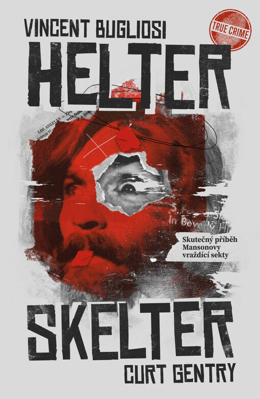 Helter Skelter : skutečný příběh Mansonovy vraždící sekty