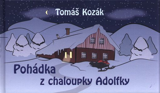 Pohádka z chaloupky Adolfky