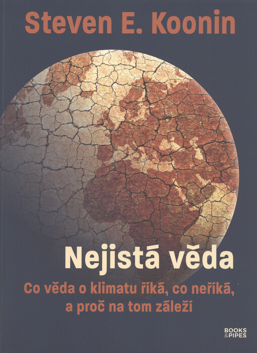 Nejistá věda: co věda o klimatu říká, co neříká, a proč na tom záleží