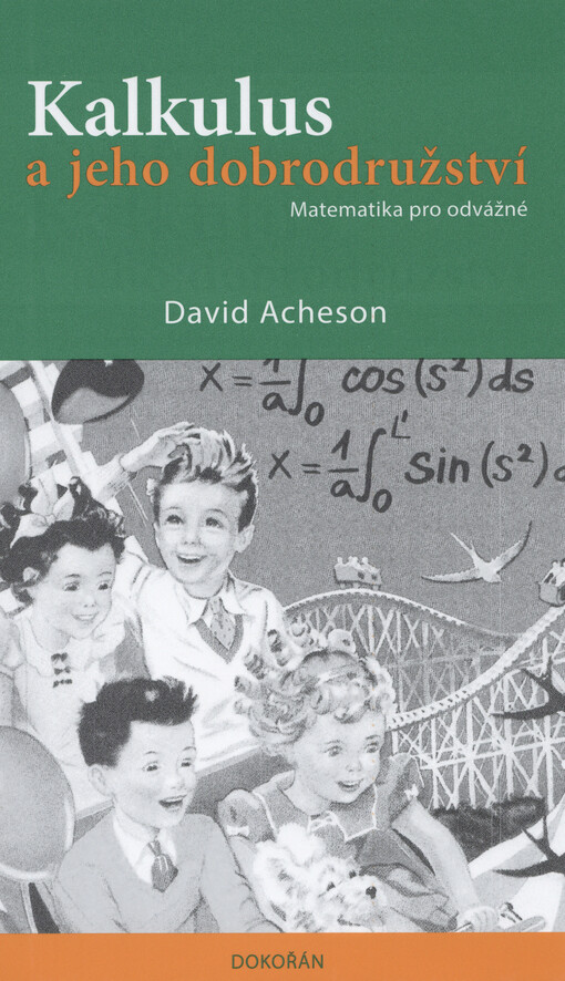 Kalkulus a jeho dobrodružství: matematika pro odvážné