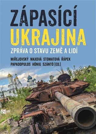 Zápasící Ukrajina : zpráva o stavu země a lidí