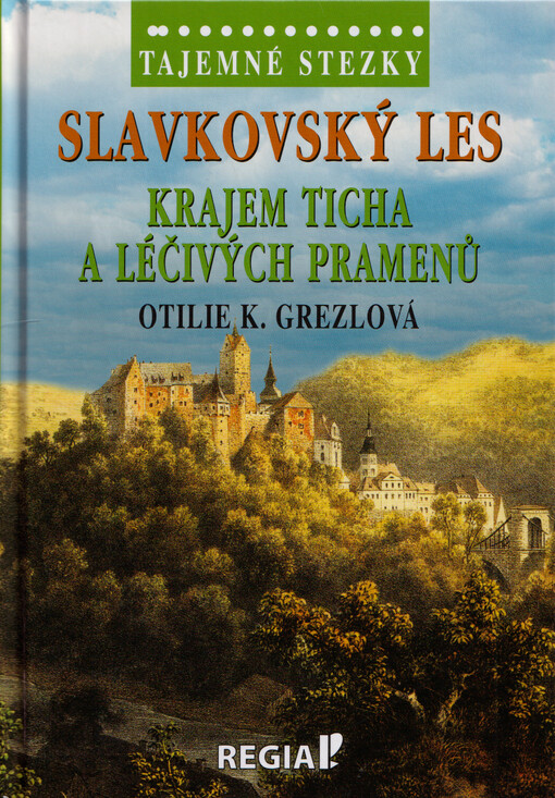 Slavkovský les : krajem ticha a léčivých pramenů