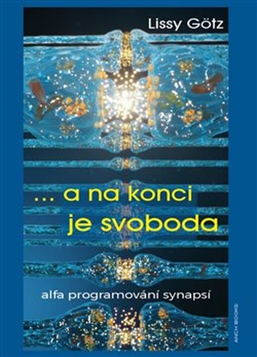 ...a na konci je svoboda : alfa programování synapsí