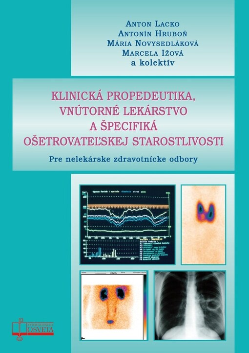 Klinická propedeutika, vnútorné lekárstvo a špecifiká ošetrovatel'skej starostlivosti
