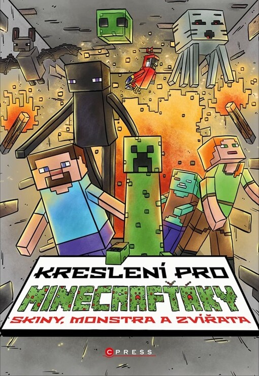 Kreslení pro minecrafťáky : skiny, monstra a zvířata