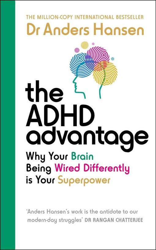 The ADHD advantage : why your brain being wired differently is your superpower