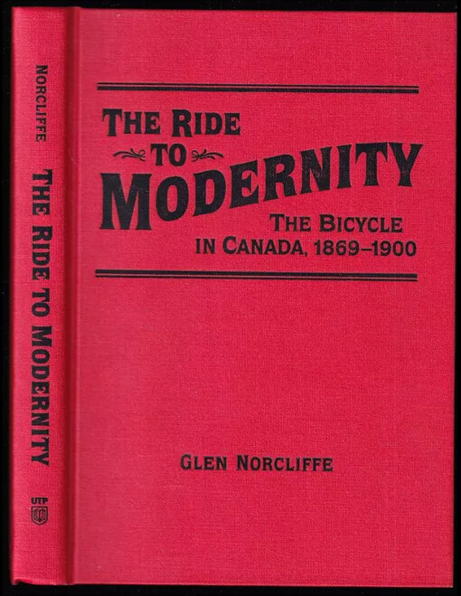Ride to Modernity - The Bicycle in Canada, 1869-1900