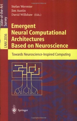 Emergent neural computational architectures based on neruoscience : towards neuroscience-inspired computing