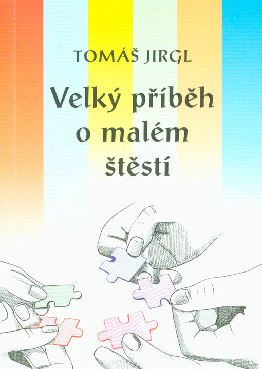 Velký příběh o malém štěstí : (povídky)