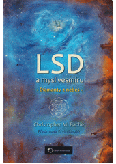 LSD a mysl vesmíru : diamanty z nebes  (odkaz v elektronickém katalogu)