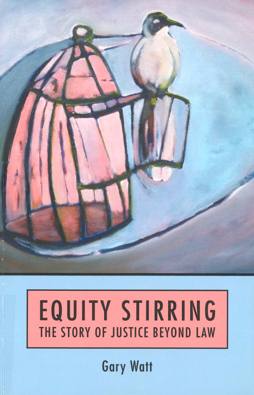 Equity stirring : the story of justice beyond law