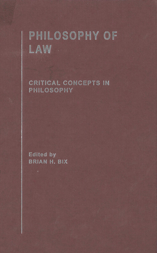 Philosophy of law : critical concepts in philosophy. Volume I
