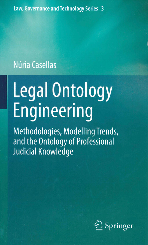 Legal ontology engineering : methodologies, modelling trends, and the ontology of professional judicial knowledge
