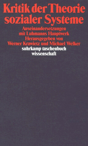 Kritik der Theorie sozialer Systeme: Auseinandersetzungen mit Luhmanns Hauptwerk (Suhrkamp Taschenbuch Wissenschaft) (German Edition)