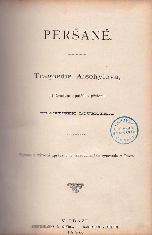 Peršané tragoedie Aischylova již úvodem opatřil a přeložil František Loukotka