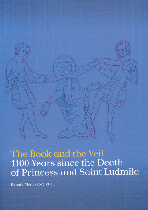 The book and the veil : 1100 years since the death of Princess and Saint Ludmila