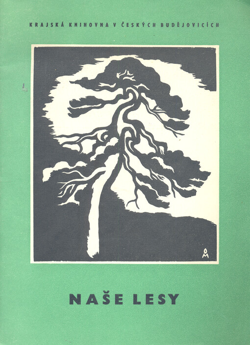 Naše lesy : bibliografie z fondu vědeckého oddělení Krajské knihovny v Českých Budějovicích : literatura z let 1961-červen 1967