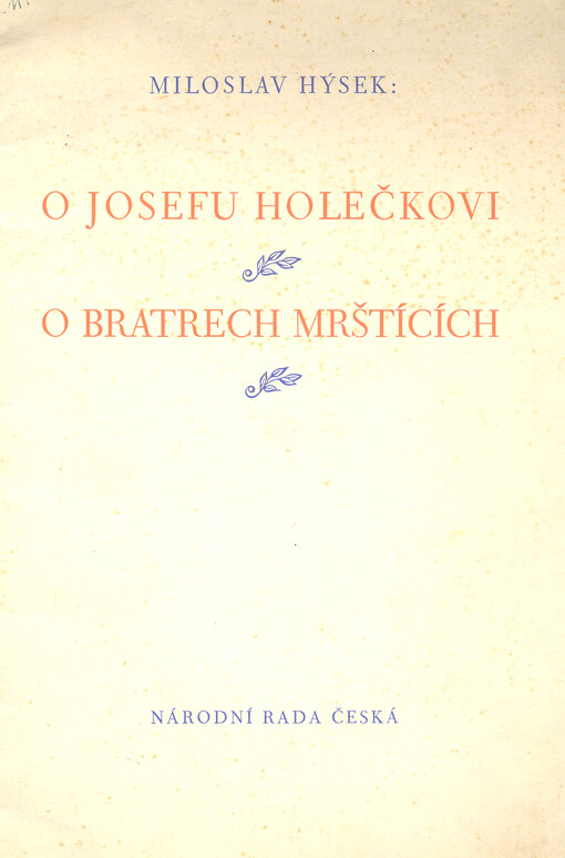 O Josefu Holečkovi ; O bratrech Mrštících : dva proslovy