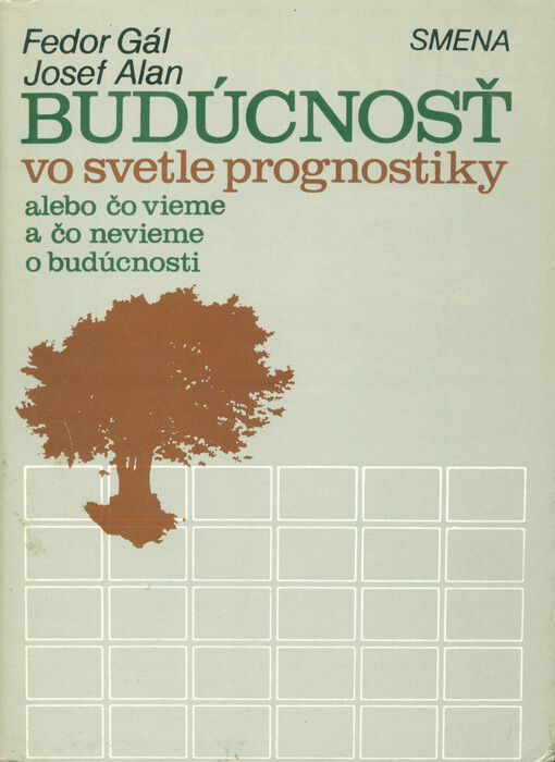 Budúcnosť vo svetle prognostiky : alebo čo vieme a čo nevieme o budúcnosti