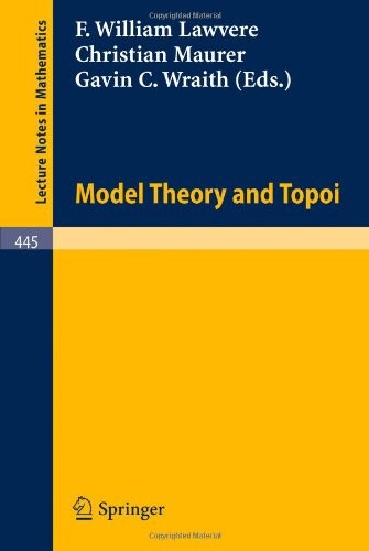Model theory and topoi : a collection of lectures by various authors