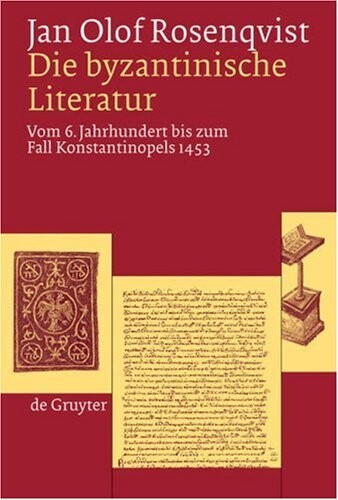 Die byzantinische Literatur : vom 6. Jahrhundert bis zum Fall Konstantinopels 1453