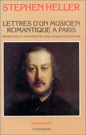 Lettres d'un musicien romantique a Paris (Harmoniques) (French Edition)