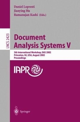 Document Analysis Systems V: 5th International Workshop, DAS 2002, Princeton, NJ, USA, August 19-21, 2002. Proceedings (Lecture Notes in Computer Science) (Pt. 5)