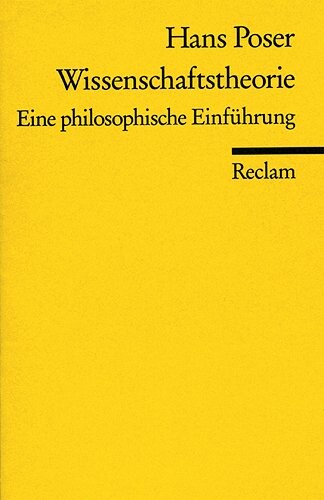 Wissenschaftstheorie. Eine philosophische Einführung.