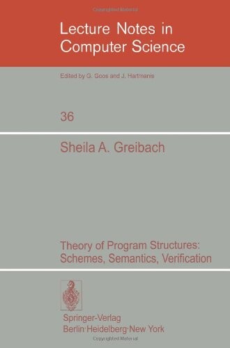Theory of Program Structures: Schemes, Semantics, Verification (Lecture Notes in Computer Science)