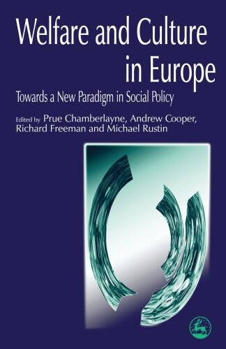 Welfare and Culture in Europe: Towards a New Paradigm in Social Policy