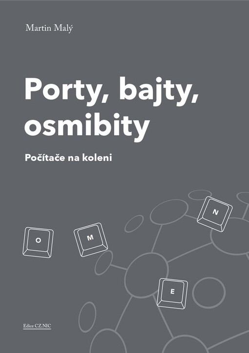 Porty, bajty, osmibity :počítače na koleni
