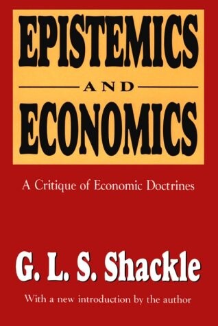 Epistemics and Economics: A Critique of Economic Doctrines