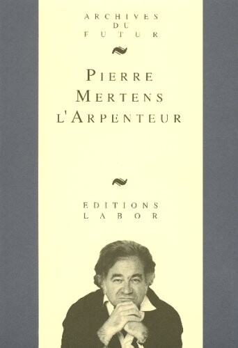 L'Arpenteur : textes, entretiens, études