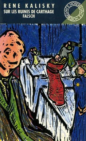 Sur les ruines de Carthage ; suivi de Falsch : théâtre